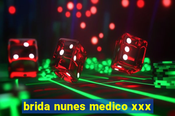 brida nunes medico xxx